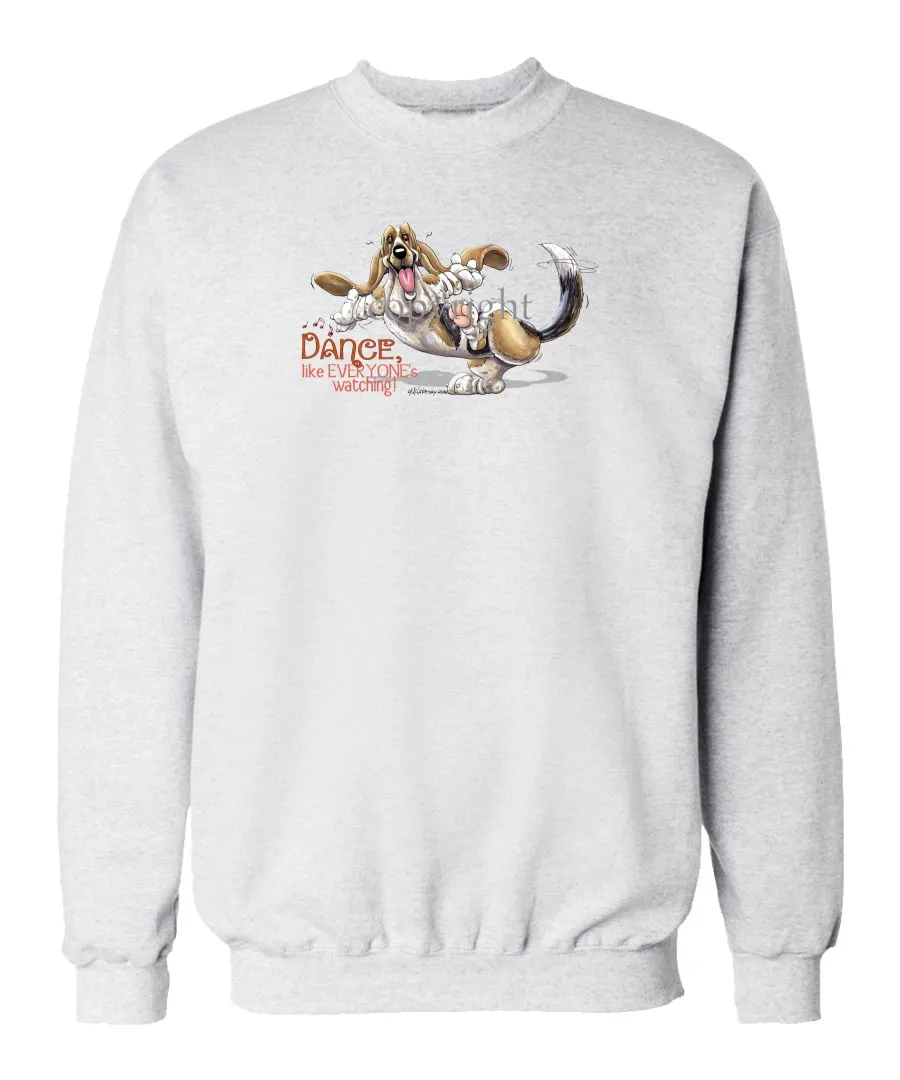 Basset Hound - Dance Like Everyones Watching - Sweatshirt