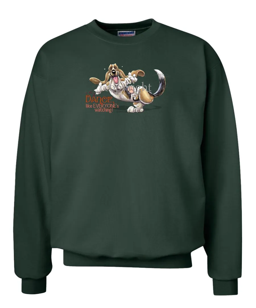 Basset Hound - Dance Like Everyones Watching - Sweatshirt