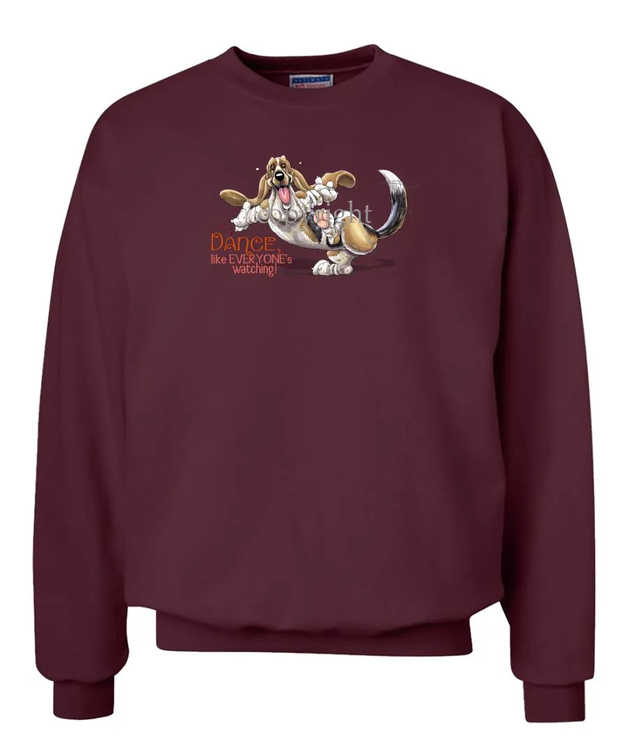 Basset Hound - Dance Like Everyones Watching - Sweatshirt
