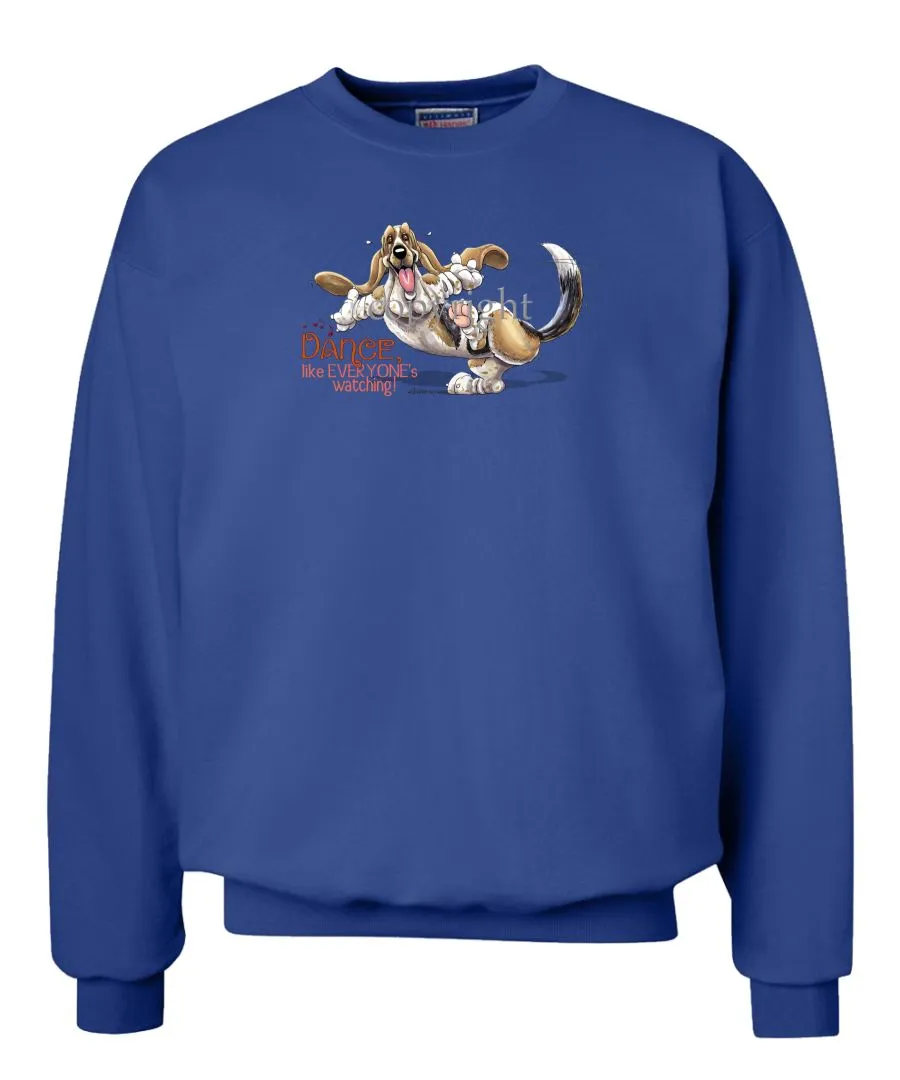 Basset Hound - Dance Like Everyones Watching - Sweatshirt