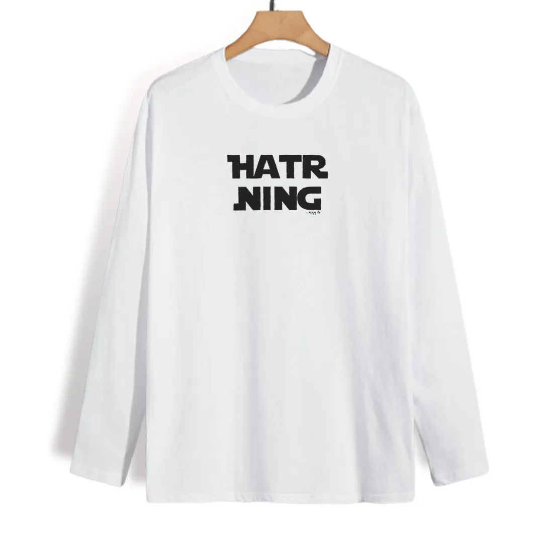 Hatr Ning - Full Sleeve Kannada T-Shirt