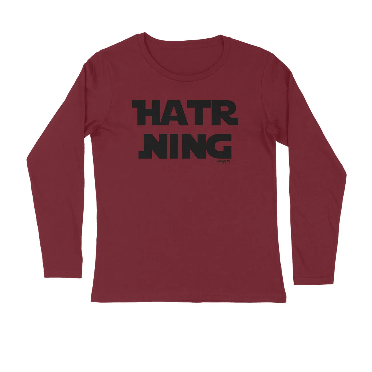 Hatr Ning - Full Sleeve Kannada T-Shirt